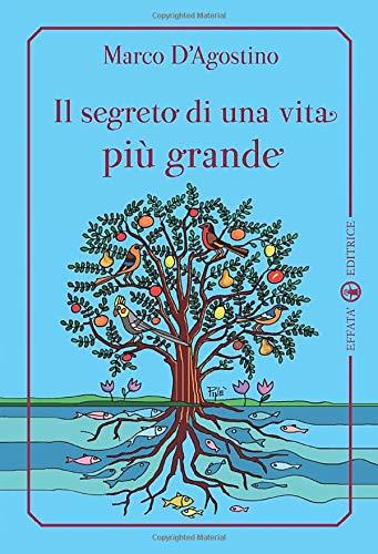 Il segreto di una vita più grande (Libera-mente)