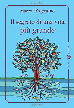 Il segreto di una vita più grande (Libera-mente)