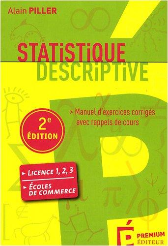 Statistique descriptive : manuel d'exercices corrigés avec rappels de cours : DEUG, licence 1-2-3, écoles de commerce