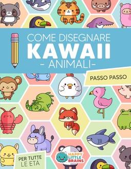 Come Disegnare Animali Kawaii: 101 Disegni Super Carini per Imparare a Disegnare Animali Passo dopo Passo (Il Mondo Kawaii, Band 2)