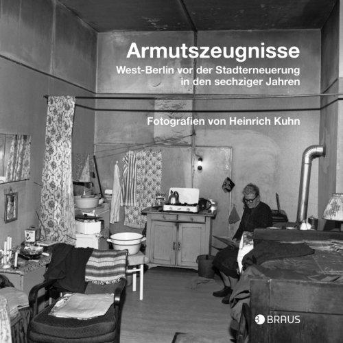 Armutszeugnisse: West-Berlin vor der Stadterneuerung in den sechziger Jahren