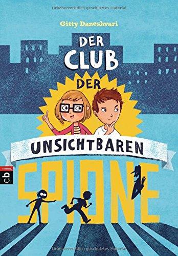 Der Club der unsichtbaren Spione (Der Club der unsichtbaren Spione-Reihe, Band 1)