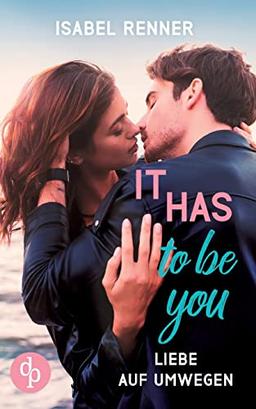 It has to be you: Liebe auf Umwegen