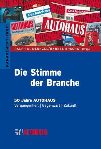 Die Stimme der Branche: 50 Jahre Autohaus Vergangenheit, Gegenwart, Zukunft