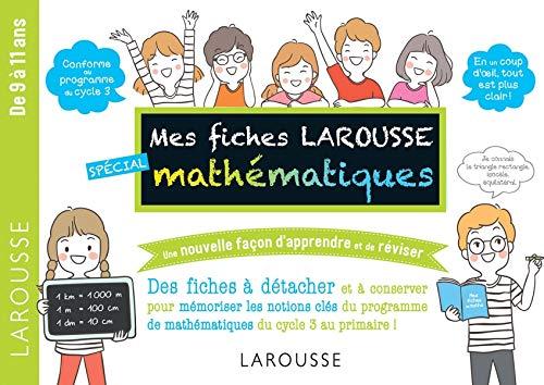 Mes fiches Larousse spécial mathématiques : de 9 à 11 ans