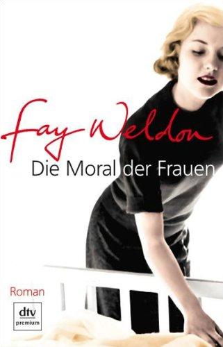 Die Moral der Frauen: Roman