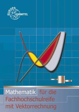 Mathematik für die Fachhochschulreife mit Vektorrechnung