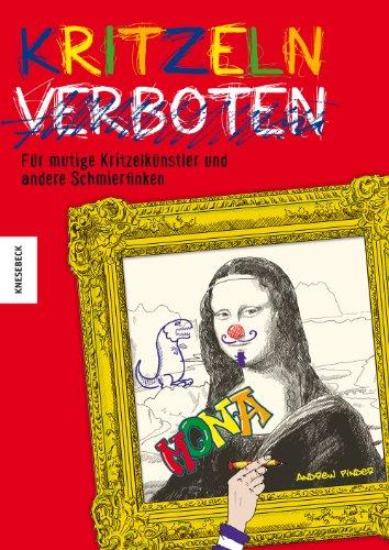 Kritzeln verboten: Für mutige Kritzelkünstler und andere Schmierfinken