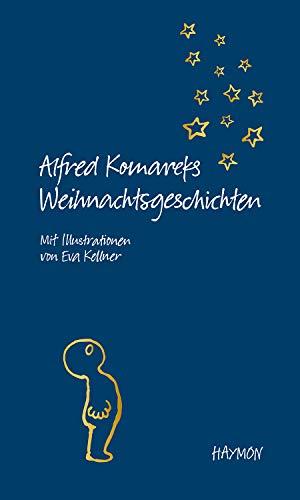 Alfred Komareks Weihnachtsgeschichten: Mit Illustrationen von Eva Kellner