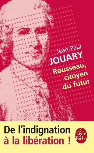 Rousseau, citoyen du futur : de l'indignation à la libération !