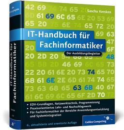 IT-Handbuch für Fachinformatiker: Für Fachinformatiker der Bereiche Anwendungsentwicklung und Systemintegration (Galileo Computing)