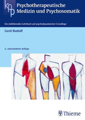 Psychotherapeutische Medizin und Psychosomatik. Ein einführendes Lehrbuch auf psychodynamischer Grundlage