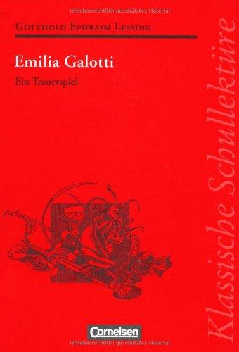 Klassische Schullektüre: Emilia Galotti: Ein Trauerspiel in fünf Aufzügen. Text - Erläuterungen - Materialien. Empfohlen für das 10.-13. Schuljahr