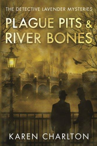 Plague Pits & River Bones (The Detective Lavender Mysteries, Band 4)