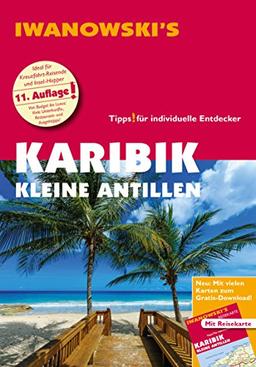 Karibik Kleine Antillen - Reiseführer von Iwanowski: Individualreiseführer mit Extra-Reisekarte und Karten-Download (Reisehandbuch)