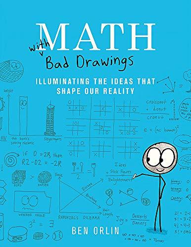 Math with Bad Drawings: Illuminating the Ideas That Shape Our Reality