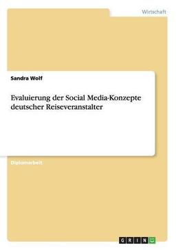 Evaluierung der Social Media-Konzepte deutscher Reiseveranstalter