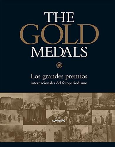 The gold medals : los grandes premios intenacionales del fotoperiodísmo (Fotografía)