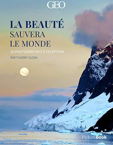 La beauté sauvera le monde : 20 photographies d'exception : picturebook