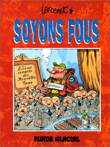 Soyons fous !. Vol. 1