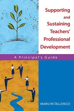 Supporting and Sustaining Teachers' Professional Development: A Principal's Guide