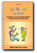 Spielerisch zur Sprache: Fördereinheiten zur Erweiterung sprachlicher Fähigkeiten.Mit Kopiervorlagen und Förderplangestaltung