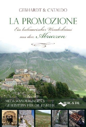 La Promozione - Ein kulinarischer Wanderkrimi aus den Abruzzen. Mit 6 Wanderungen & Geheimtipps für die Einkehr