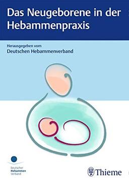 Das Neugeborene in der Hebammenpraxis (DHV-Expertinnenwissen)