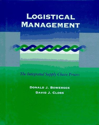 Logistical Management: The Integrated Supply Chain Process (MCGRAW HILL SERIES IN MARKETING)