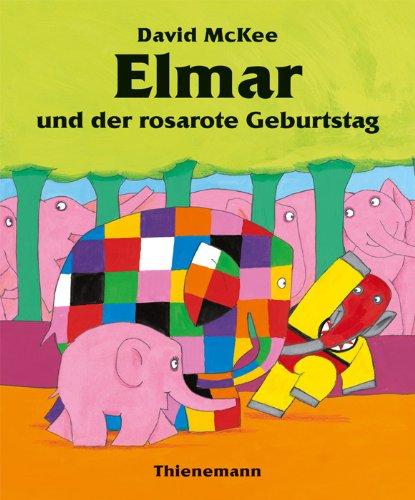 Elmar: Elmar und der rosarote Geburtstag