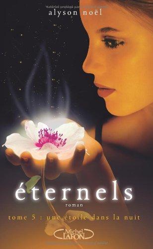 Eternels. Vol. 5. Une étoile dans la nuit