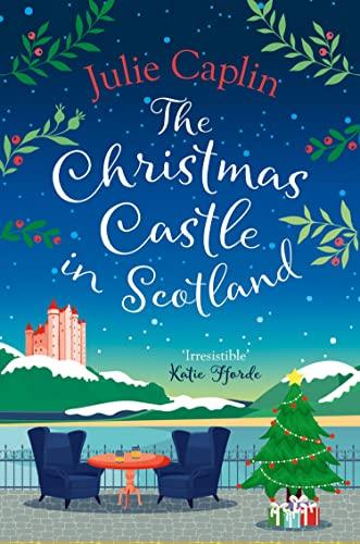 The Christmas Castle in Scotland: The only Christmas cosy romance you need in 2022 from the globally bestselling author! (Romantic Escapes)