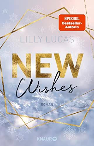 New Wishes: Roman | New-Adult-Highlight voller Winterzauber und mit wunderschönem Farbschnitt in der Erstauflage