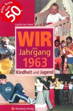 Wir vom Jahrgang 1963: Kindheit und Jugend