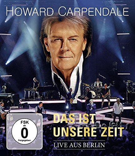 Howard Carpendale - Das ist unsere Zeit - Live [Blu-ray]