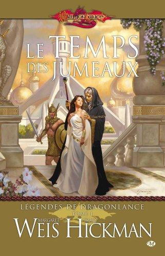 Légendes de Dragonlance. Vol. 1. Le temps des jumeaux