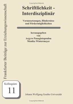 Schriftlichkeit - Interdisziplinär: Voraussetzungen, Hindernisse und Fördermöglichkeiten