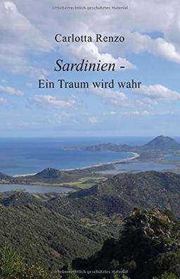 Sardinien - Ein Traum wird wahr (Carlotta Renzo - Sardinien)