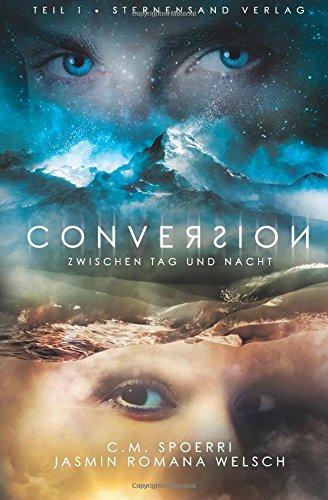 Conversion (Band 1): Zwischen Tag und Nacht