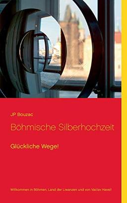 Böhmische Silberhochzeit: Glückliche Wege!