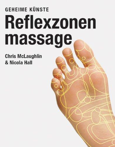 Reflexzonenmassage: Geheime Künste