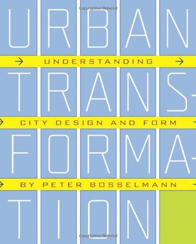 Urban Transformation: Understanding City Form and Design: Understanding City Design and Form