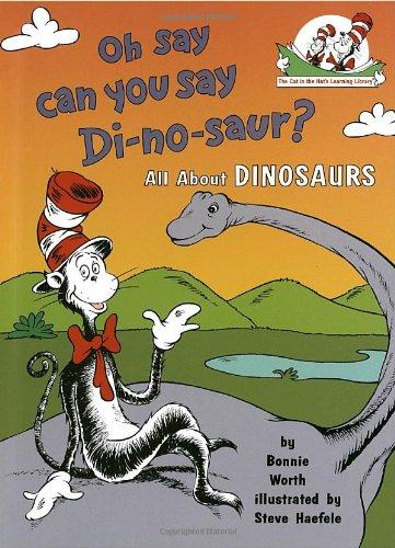 Oh, Say Can You Say Di-no-saur? (Cat in the Hat's Learning Library)