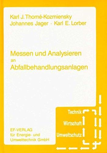 Messen und Analysieren an Abfallbehandlungsanlagen (Technik, Wirtschaft, Umweltschutz)