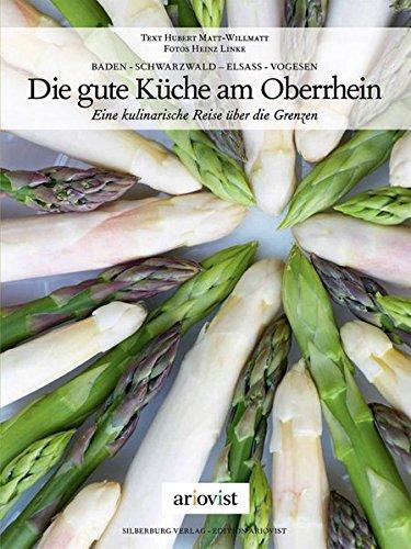 Die gute Küche am Oberrhein: Eine kulinarische Reise über die Grenzen