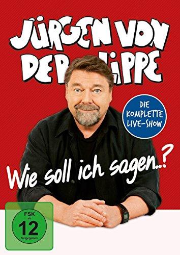 Jürgen von der Lippe - Wie soll ich sagen...?