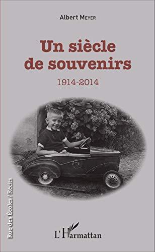 Un siècle de souvenirs : 1914-2014