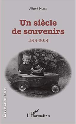 Un siècle de souvenirs : 1914-2014