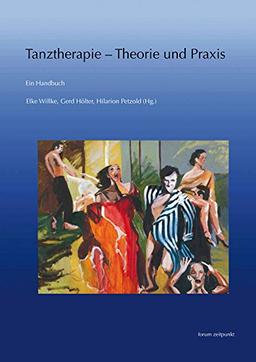 Tanztherapie - Theorie und Praxis: Ein Handbuch (Zeitpunkt Musik)