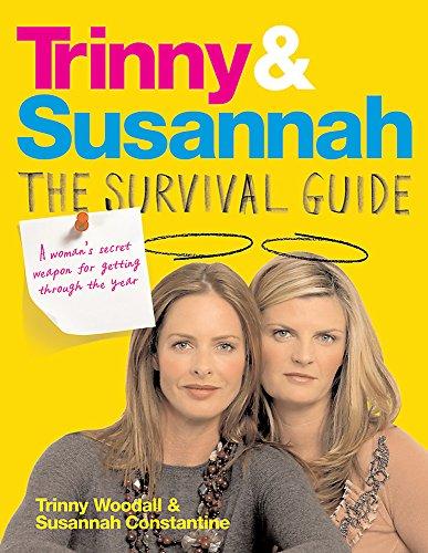 Trinny and Susannah the Survival Guide: A Woman's Secret Weapon for Getting Through the Year